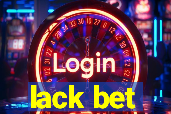 lack bet