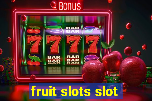 fruit slots slot