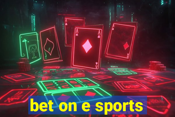 bet on e sports