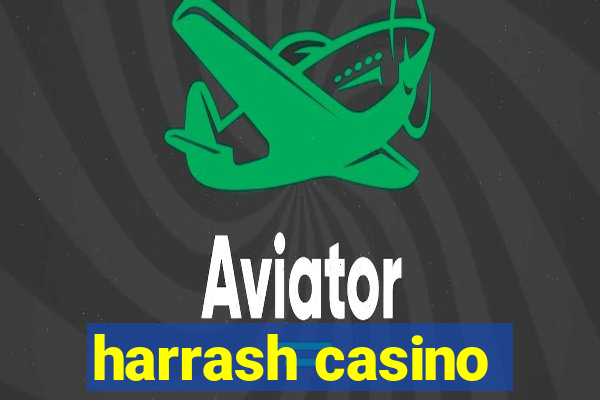 harrash casino