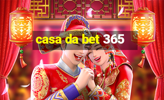 casa da bet 365