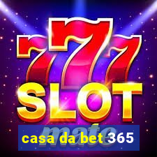 casa da bet 365