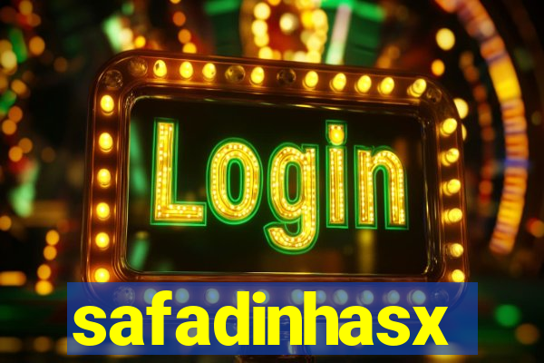 safadinhasx