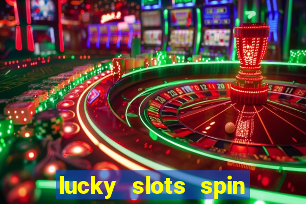 lucky slots spin xtreme vegas