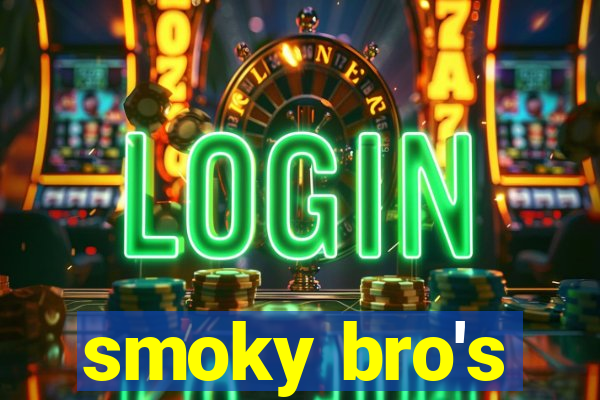 smoky bro's