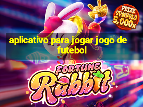 aplicativo para jogar jogo de futebol