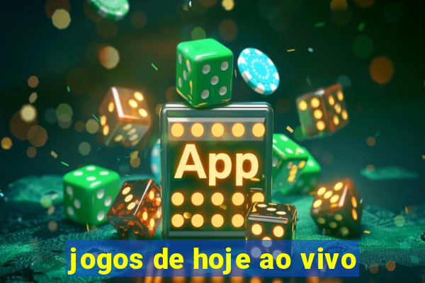 jogos de hoje ao vivo