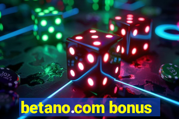 betano.com bonus