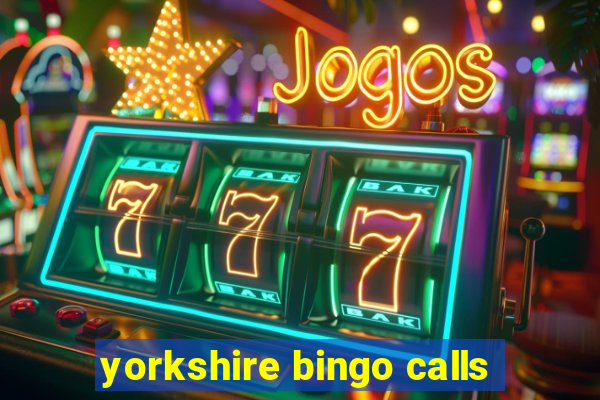 yorkshire bingo calls