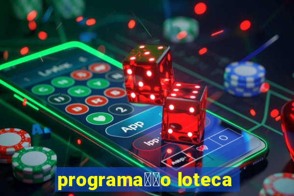 programa莽茫o loteca