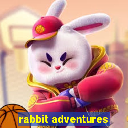 rabbit adventures