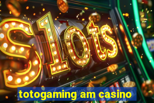 totogaming am casino