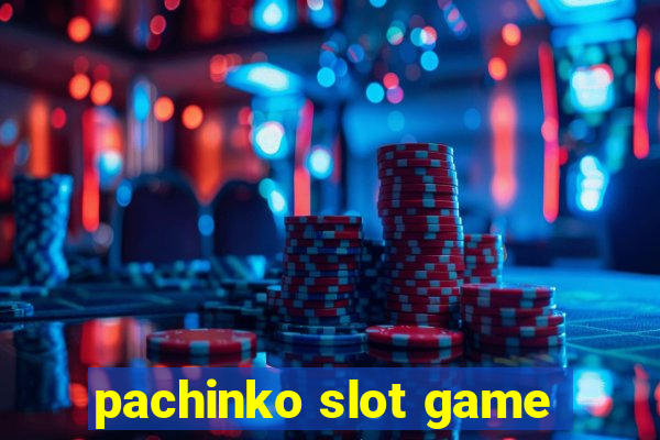 pachinko slot game