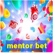 mentor bet