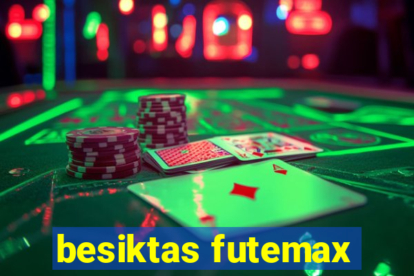 besiktas futemax