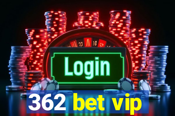 362 bet vip