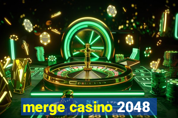 merge casino 2048