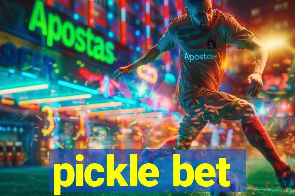 pickle bet