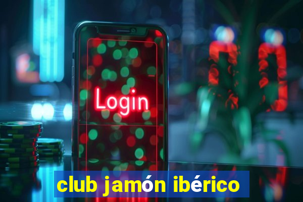 club jamón ibérico