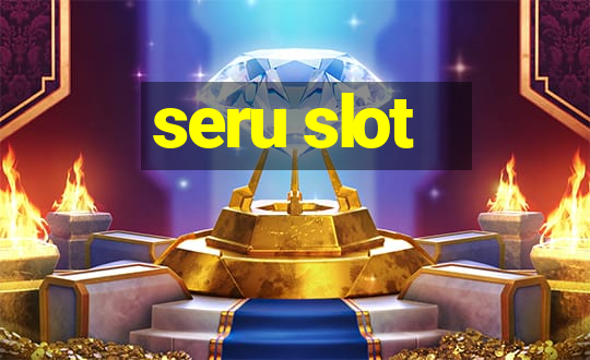 seru slot