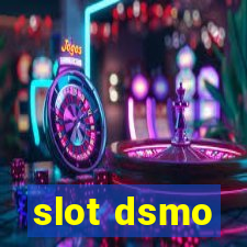 slot dsmo