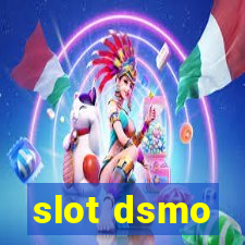 slot dsmo