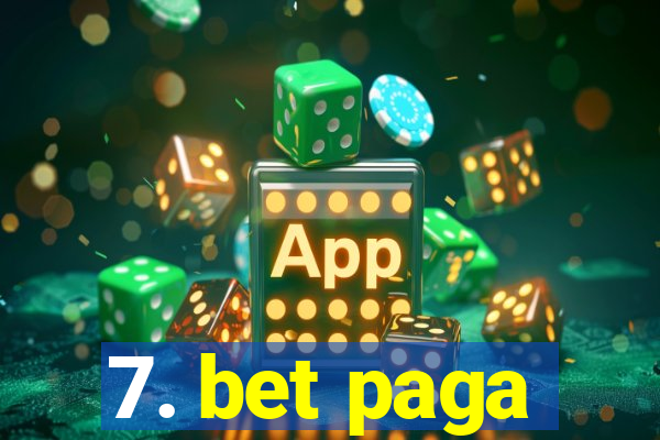 7. bet paga