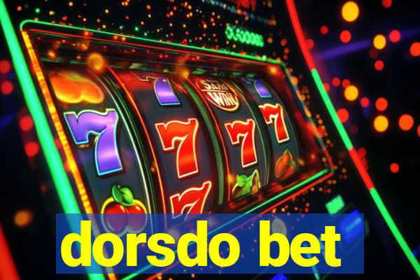 dorsdo bet