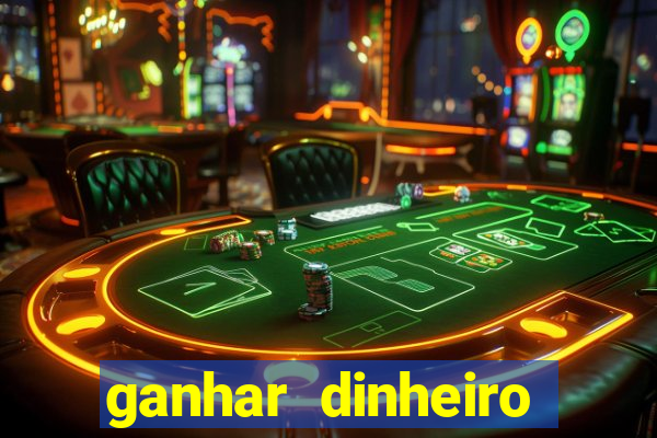 ganhar dinheiro jogando gratis