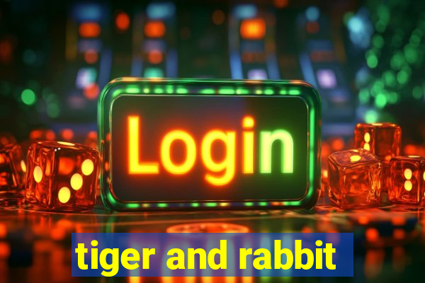 tiger and rabbit