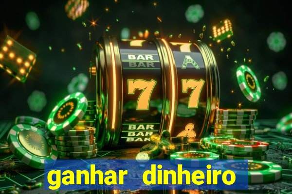 ganhar dinheiro online jogando