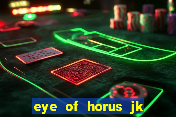 eye of horus jk slot game