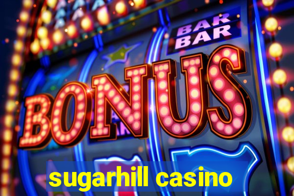 sugarhill casino