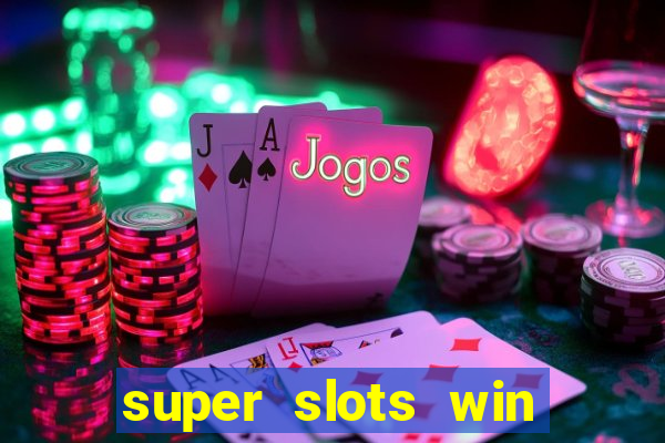 super slots win real cash