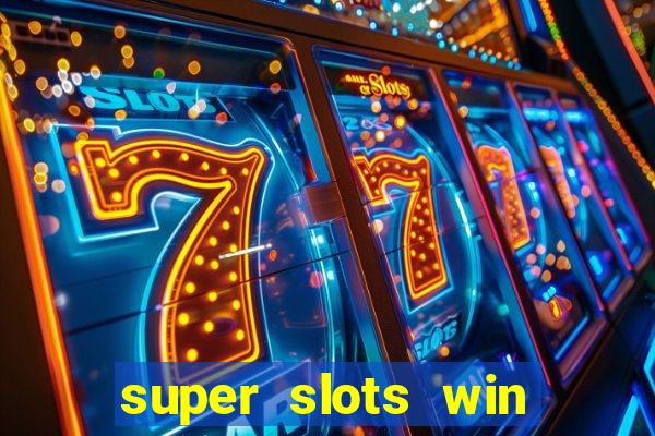 super slots win real cash