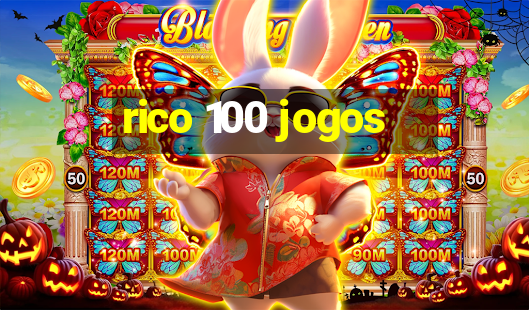 rico 100 jogos