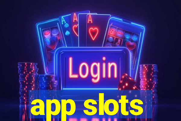 app slots