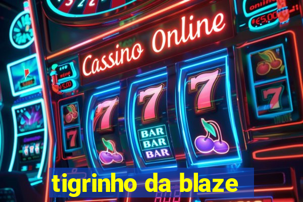 tigrinho da blaze