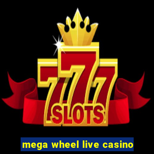 mega wheel live casino