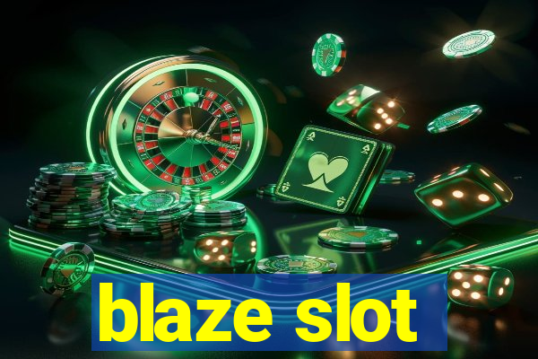 blaze slot