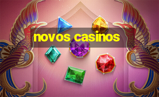 novos casinos