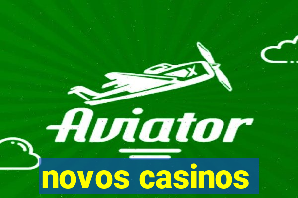 novos casinos