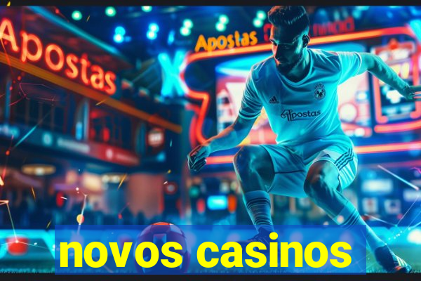 novos casinos