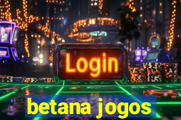 betana jogos