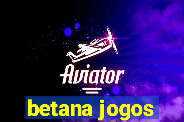 betana jogos