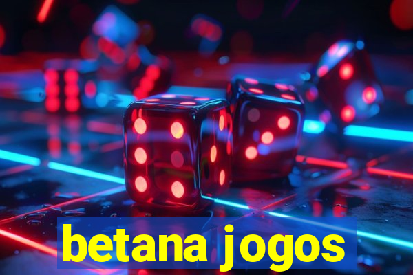 betana jogos