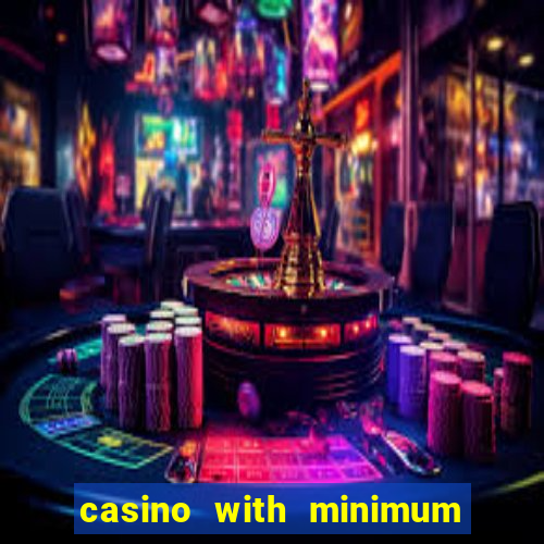 casino with minimum deposit of 5