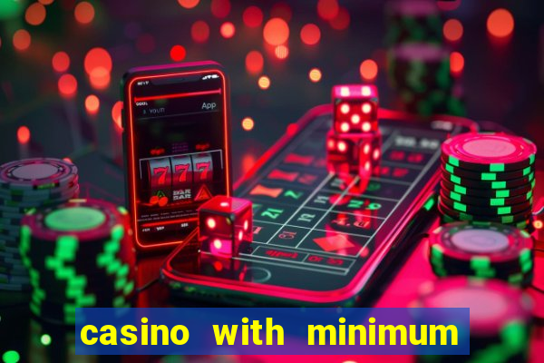 casino with minimum deposit of 5