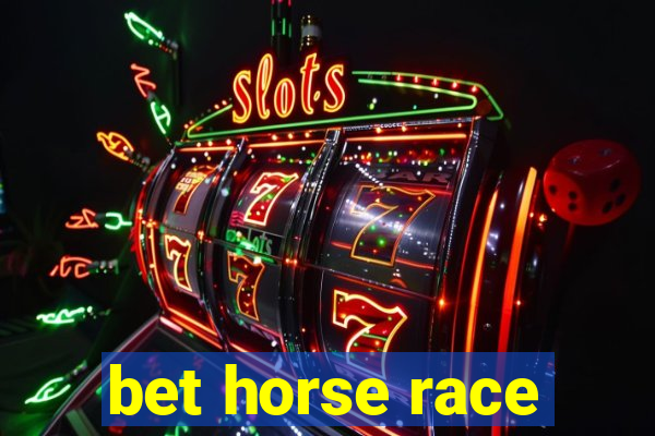 bet horse race