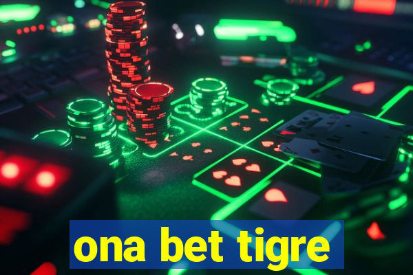 ona bet tigre